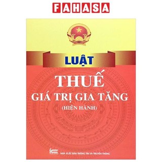 Sách - Luật Thuế Giá Trị Gia Tăng (Hiện Hành) 