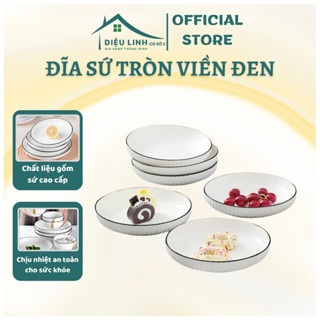  Đĩa Sứ Tròn Tắng Viền Đen Sứ Cao Cấp Dày Dặn Chịu Nhiệt Tốt Đường Kính 18cm 20cm - Diệu Linh Shop 