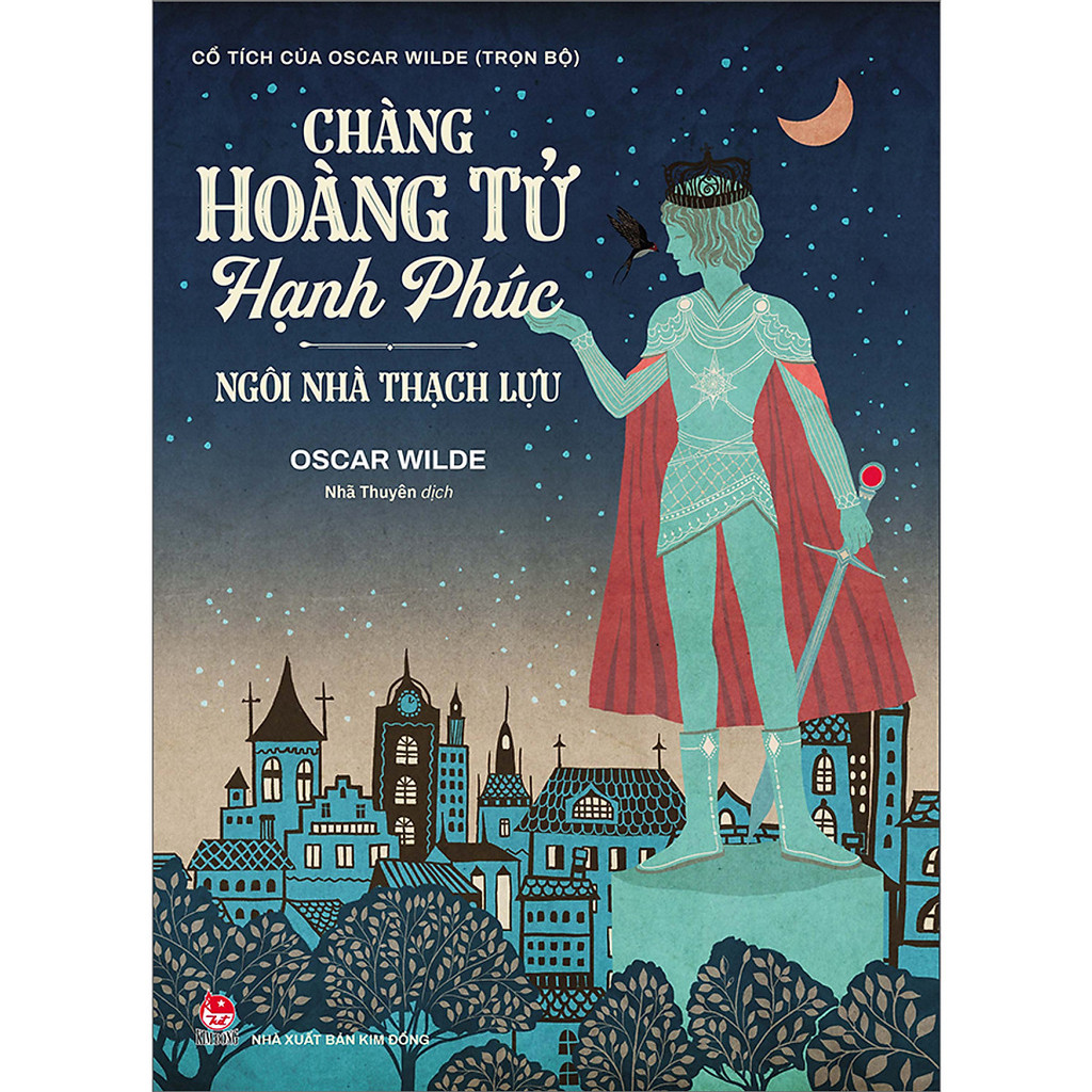 Sách - Chàng Hoàng Tử Hạnh Phúc - Ngôi Nhà Thạch Lựu - Oscar Wilde
