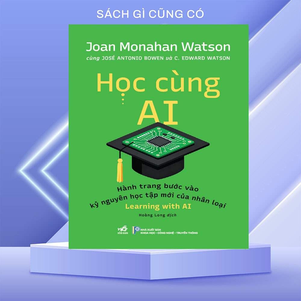 Sách - Học cùng AI (Joan Monahan Watson cùng JOSÉ ANTONIO BOWEN và C. EDWARD WATSON) (Nhã Nam)