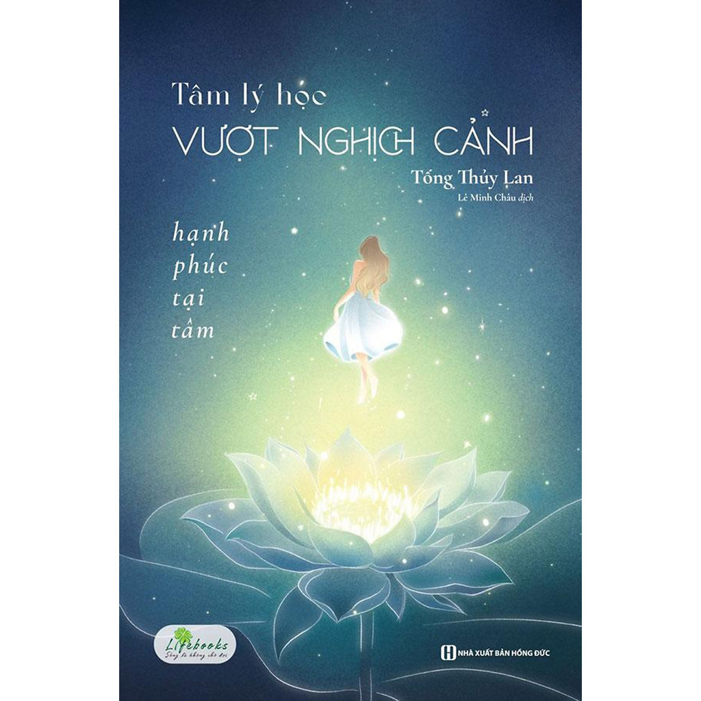 Sách - Tâm Lý Học Vượt Nghịch Cảnh: Hạnh Phúc Tại Tâm - MCBooks