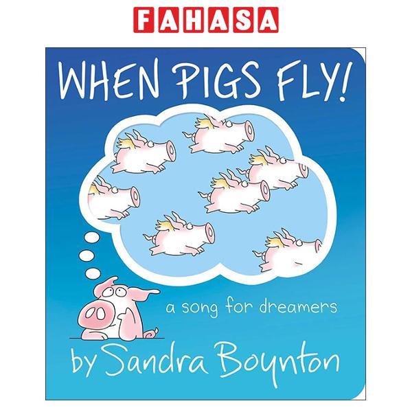 Sách ngoại văn: When Pigs Fly- A Song For Dreamers