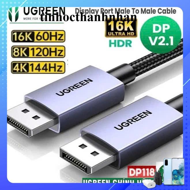 Ugreen Cáp dislayport sang dislayport 2.1 Ugreen 25862 15384 15383 DP118 16K dài 3m 2m 1m đầu hợp ki