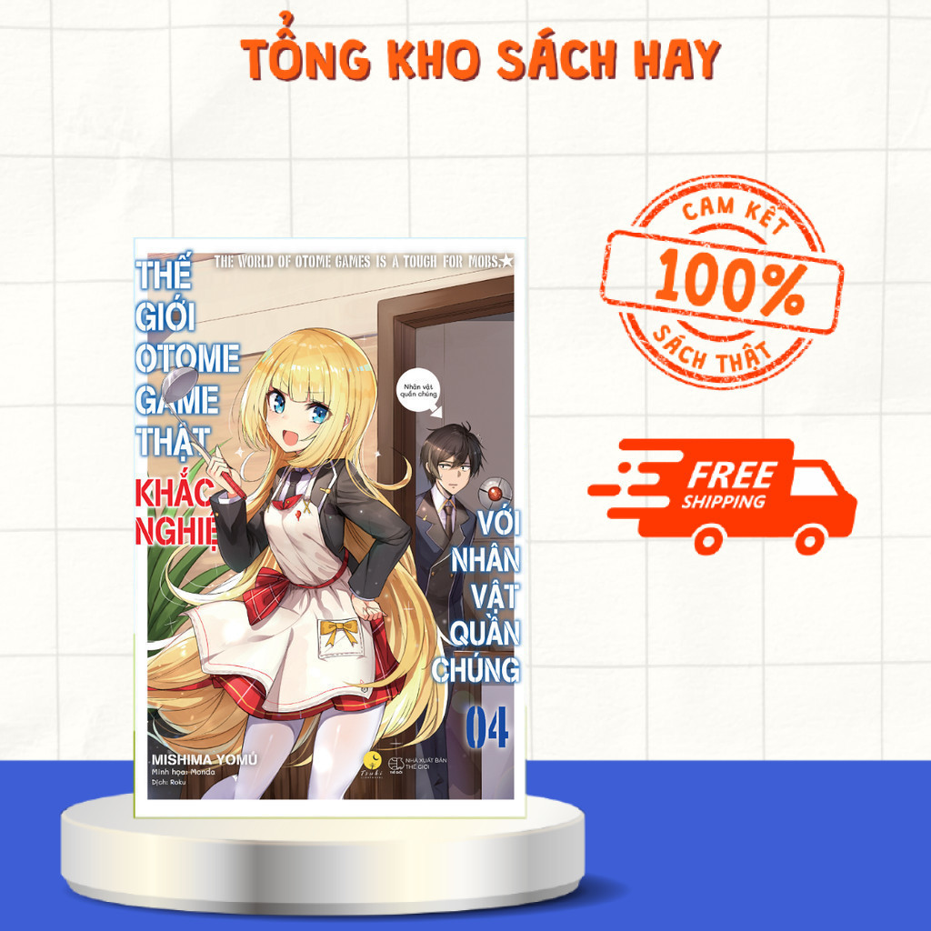 Sách - Thế Giới Otome Game Thật Khắc Nghiệt Với Nhân Vật Quần Chúng (Tập 4)
