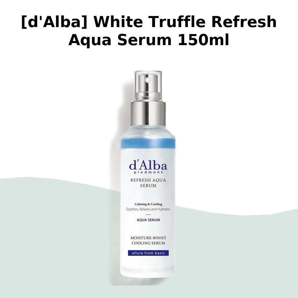 [d 'Alba] White Truffle Refresh Aqua Serum 150ml / Serum Aqua Hàn Quốc / Công thức nhẹ / 100% Authen