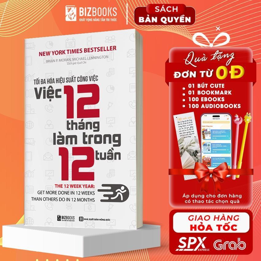 Sách - Tối đa hóa hiệu suất công việc Việc 12 tháng làm trong 12 tuần - MCBooks