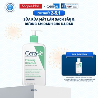  Sữa rửa mặt foaming giúp làm sạch sâu và dưỡng ẩm dịu nhẹ dành cho da dầu - CeraVe Foaming Facial Cleanser 236ML 