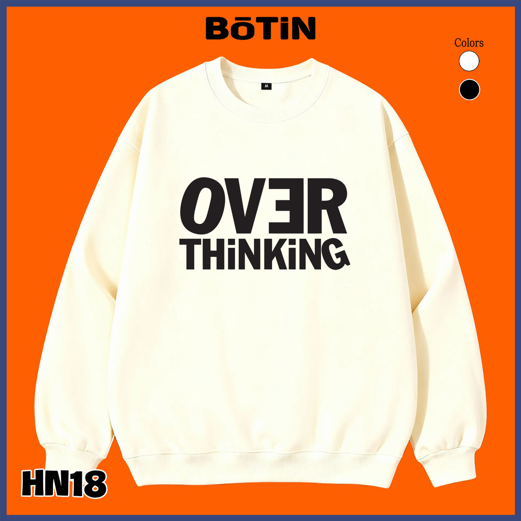 Áo sweater thu đông form rộng in hình hài hước "OVER THINKING" Botin.store