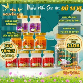  100 Tặng 5 Hủ Nước Yến Sào Chưng sẵn GIẢM 110K Yến Nguyên Anh 350mg yến tươi thật ít ngọt,70ml ghi chú chọn vị 