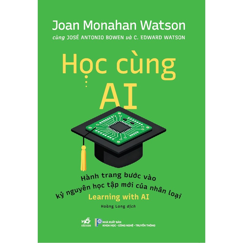 Sách - Học cùng AI (Joan Monahan Watson cùng JOSÉ ANTONIO BOWEN và C. EDWARD WATSON) (Nhã Nam) -NNB