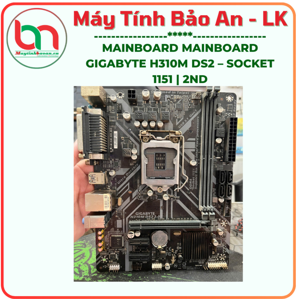 MAINBOARD GIGABYTE H310M DS2 – SOCKET 1151 | ỔN ĐỊNH, GIÁ TỐT CHO PC VĂN PHÒNG & GAMING NHẸ