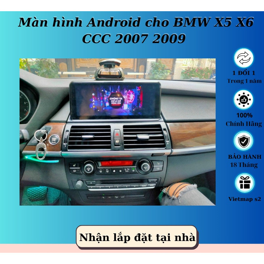 Màn hình Android cho BMW X5 X6 CCC  2007-2009 Ram 4GB Rom 64GB