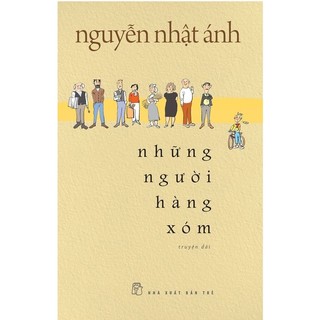 Sách - Những Người Hàng Xóm - Nguyễn Nhật Ánh - NXB Trẻ