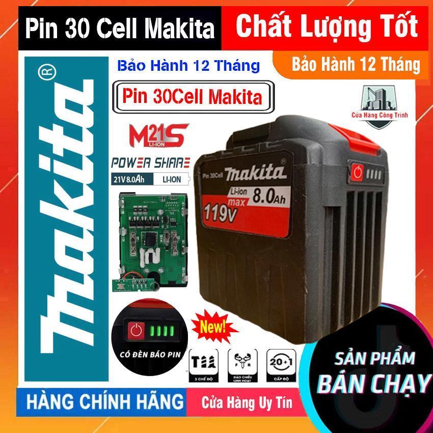 PIN 30 CELL MAKITA 4CM CÓ ĐÈN BÁO PIN 4 CẤP ĐẾ SẠC PIN 20 CELL DÙNG CHO CÁC LOẠI MÁY KHOAN ,BULONG ,