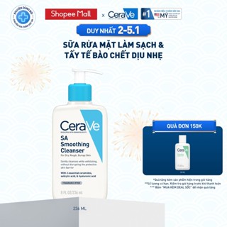  Sữa rửa mặt làm sạch da loại bỏ dầu thừa và tẩy tế bào chết dịu nhẹ không gây khô da CeraVe SA Smoothing Cleanser 236ML 