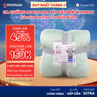  Ga giường mochi hai mặt siêu mát KOHNAN bề lạnh thoáng khí có dây chun bọc đệm dạng phủ mặt size S D Q K WK 