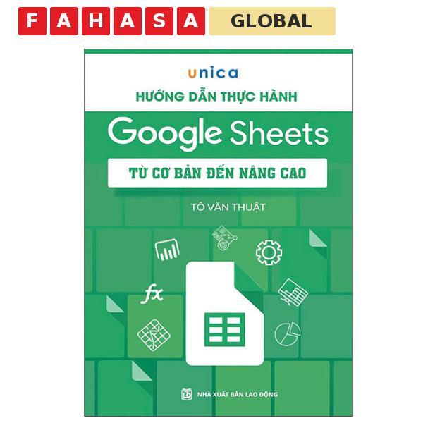 Sách - Hướng Dẫn Thực Hành Google Sheets - Từ Cơ Bản Đến Nâng Cao