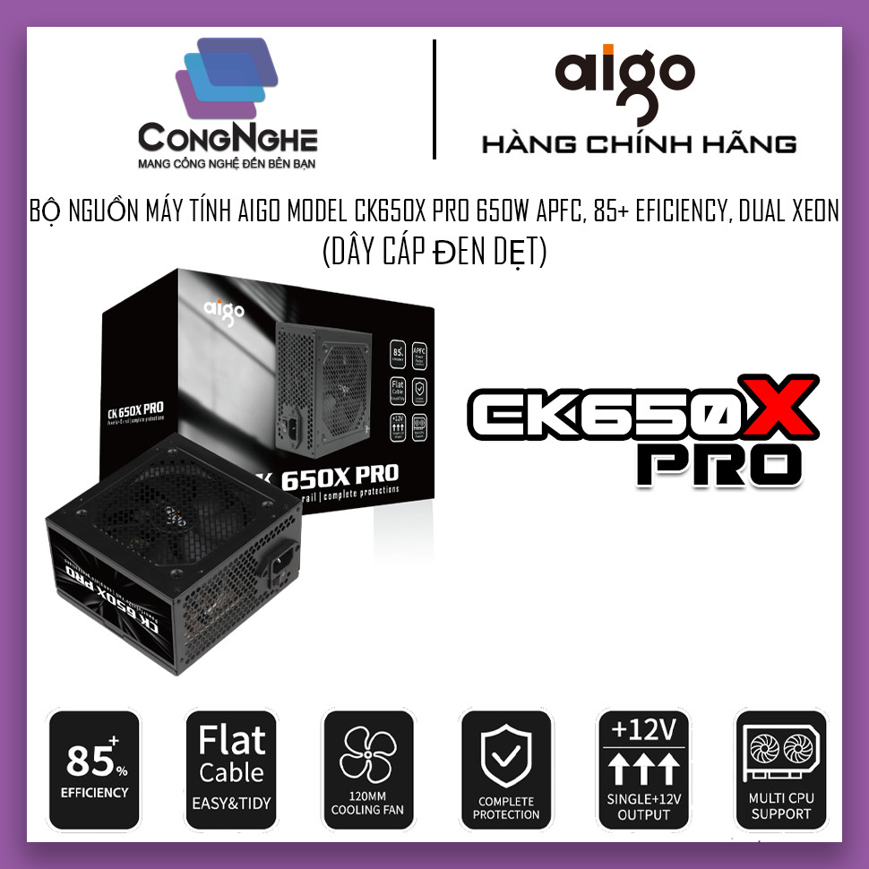 BỘ NGUỒN MÁY TÍNH AIGO MODEL CK650X PRO 650W APFC, 85+ EFICIENCY, DUAL XEON (DÂY CÁP ĐEN DẸT)