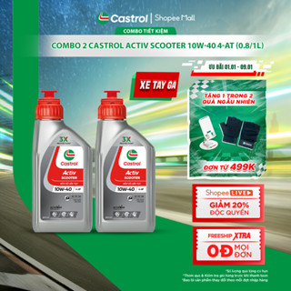  COMBO 2 Dầu nhớt xe tay ga Castrol ACTIV SCOOTER 10W-40 4-AT  0.8L 1L  