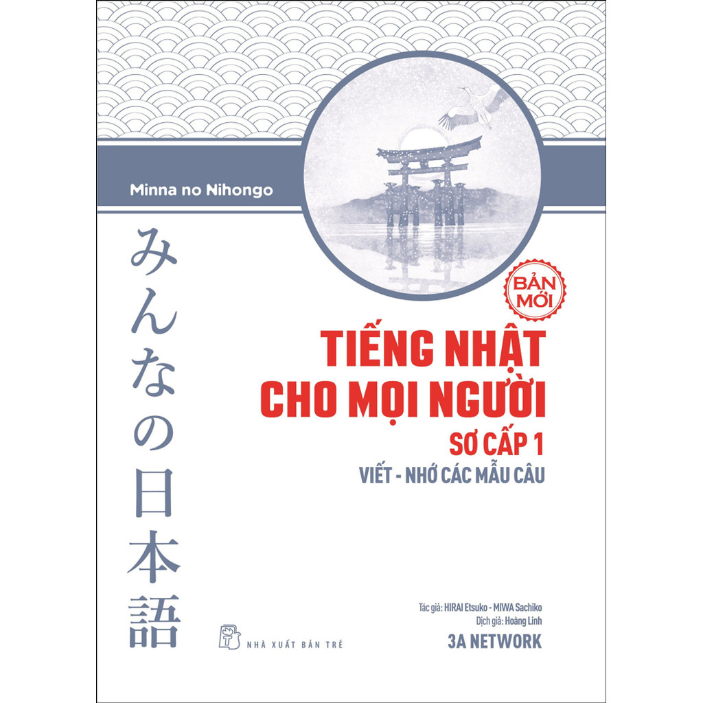 Sách - Tiếng Nhật sơ cấp 1. Viết - nhớ các mẫu câu (Minna No Nihongo 1 Bản mới Luyện mẫu câu)