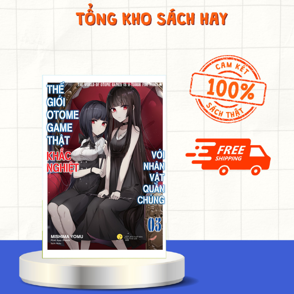 Sách - Thế Giới Otome Game Thật Khắc Nghiệt Với Nhân Vật Quần Chúng (Tập 3)