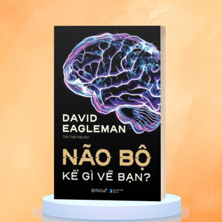 Sách - Não Bộ Kể Gì Về Bạn - David Eagleman (Omega Plus)