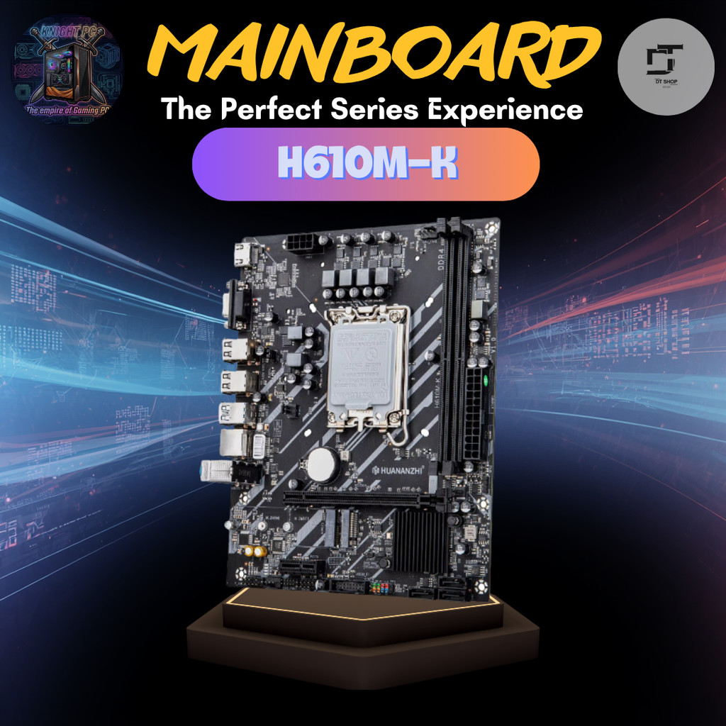 Mainboard Huananzhi H610M-K Chính Hãng, Bảo Hành 36 Tháng, Chất lượng Tuyệt Đối