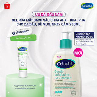   MỚI  Gel rửa mặt làm sạch dầu nhờn ngăn mụn cho da dầu nhạy cảm CETAPHIL GENTLE EXFOLIATING SA CLEANSER 236ml 