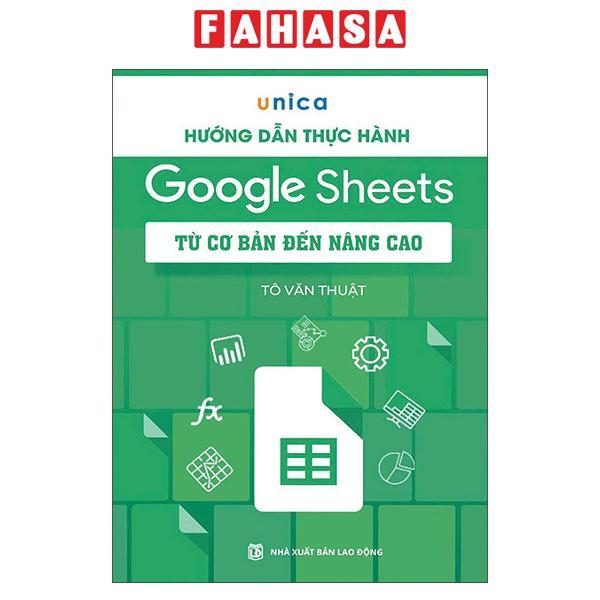 Sách - Hướng Dẫn Thực Hành Google Sheets - Từ Cơ Bản Đến Nâng Cao