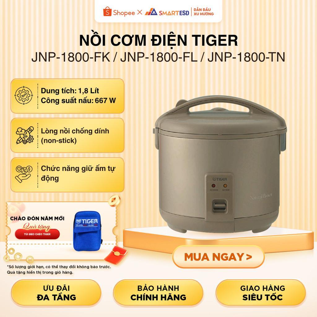 Nồi Cơm Điện Tiger 1.8L JNP-1800-FK / JNP-1800-FL / JNP-1800-TN, 667W, Bảo hành 24 tháng
