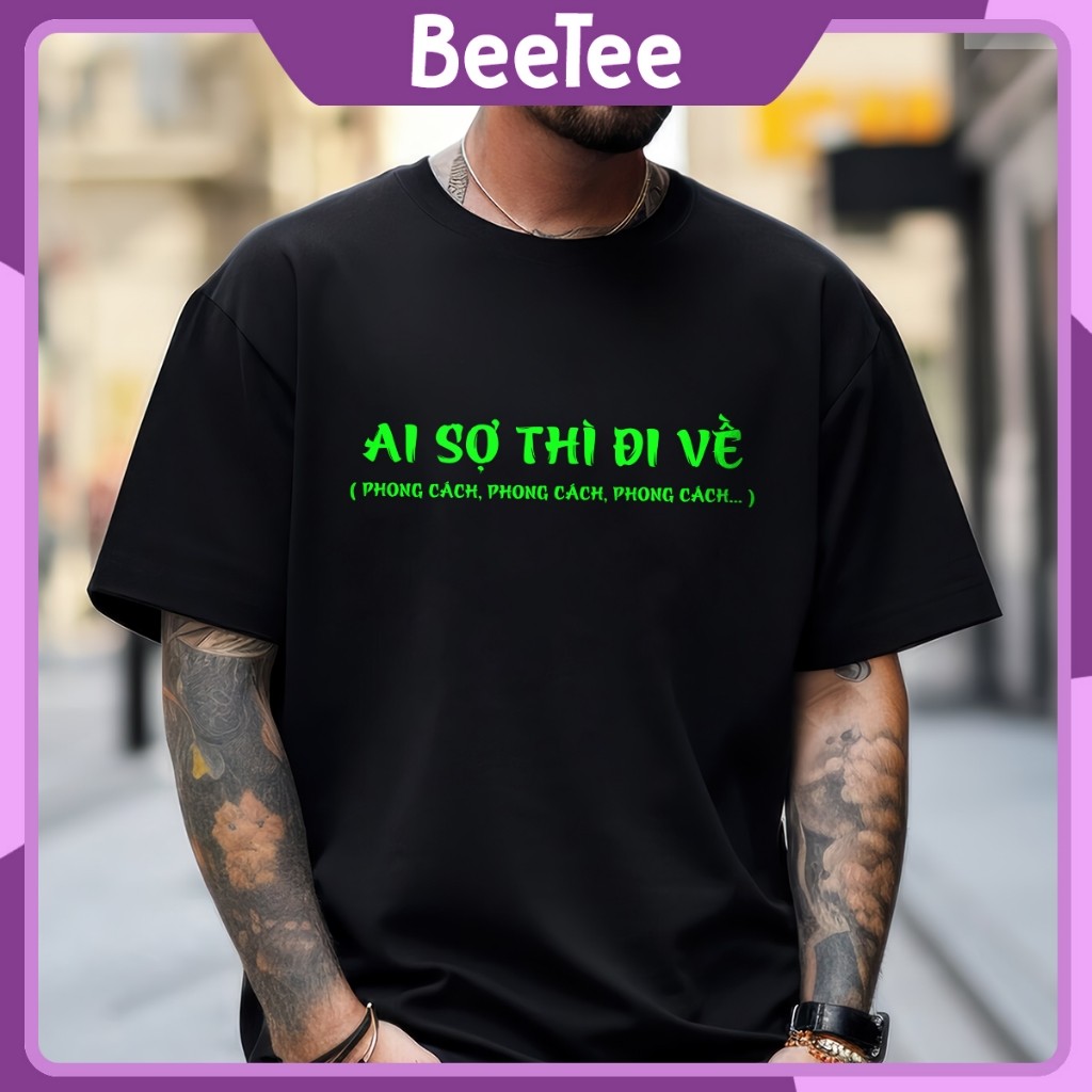 Áo thun MCK Ai sợ thì đi về ( Phong cách, phong cách, phong cách... ) 328