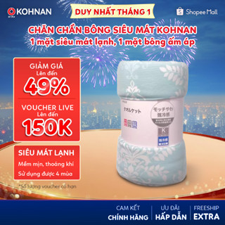  Chăn chần bông siêu mát KOHNAN 1 mặt siêu mát lạnh 1 mặt bông ấm áp Size S D Q K WK 