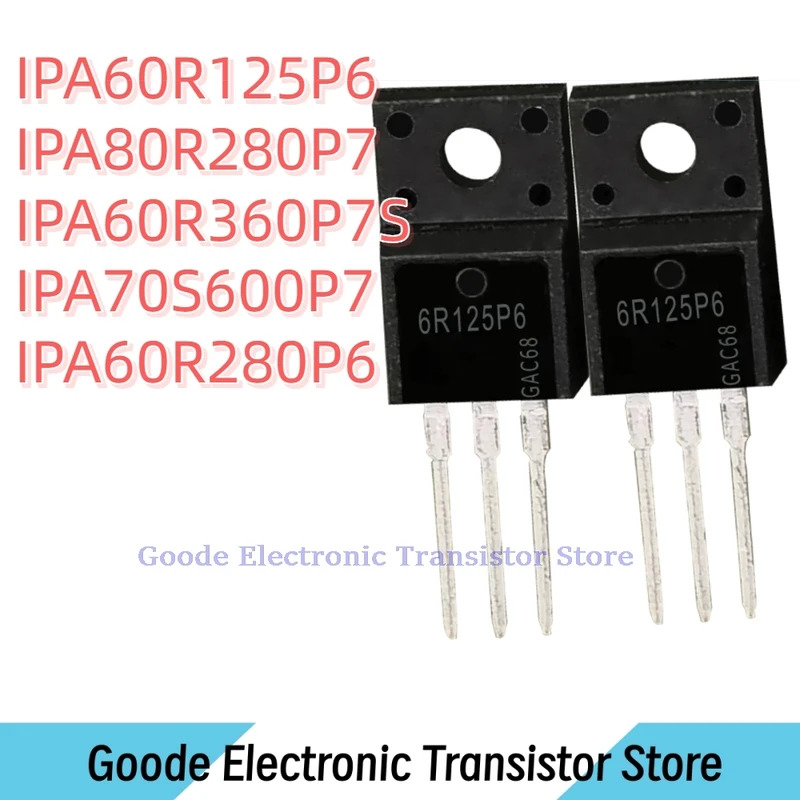 10 IPA60R125P6 6R125P6 IPA80R280P7 80R280P7 IPA60R360P7S 60S360P7 IPA70S600P7 70S600P7 IPA60R280P6 6