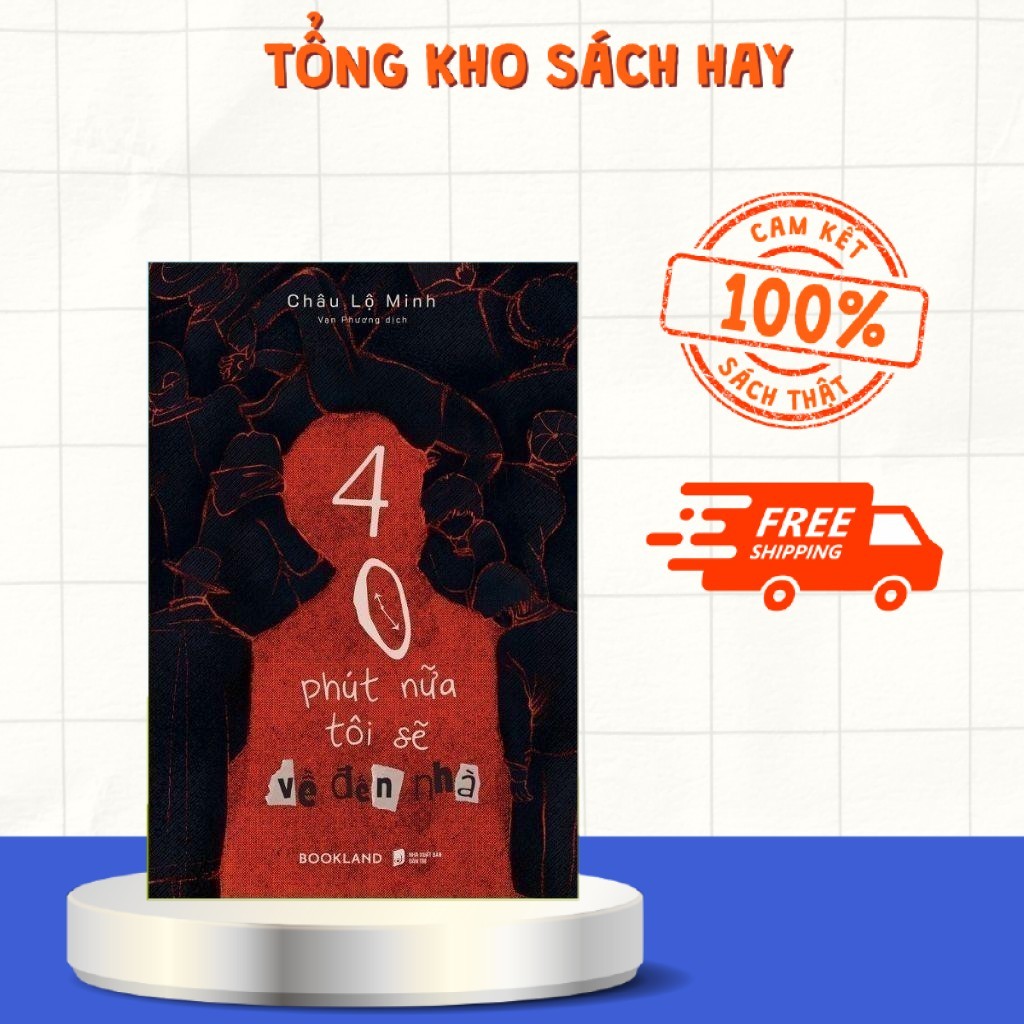 Sách - 40 Phút Nữa Tôi Sẽ Về Đến Nhà