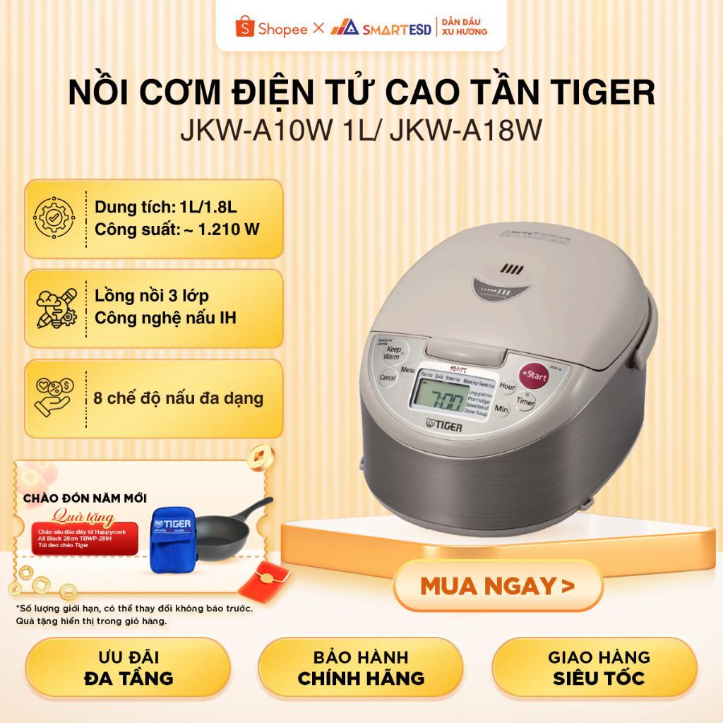 Nồi cơm điện tử cao tần Tiger JKW-A10W 1L/ JKW-A18W 1.8L - Hàng Nhật chính hãng, bảo hành 12 tháng