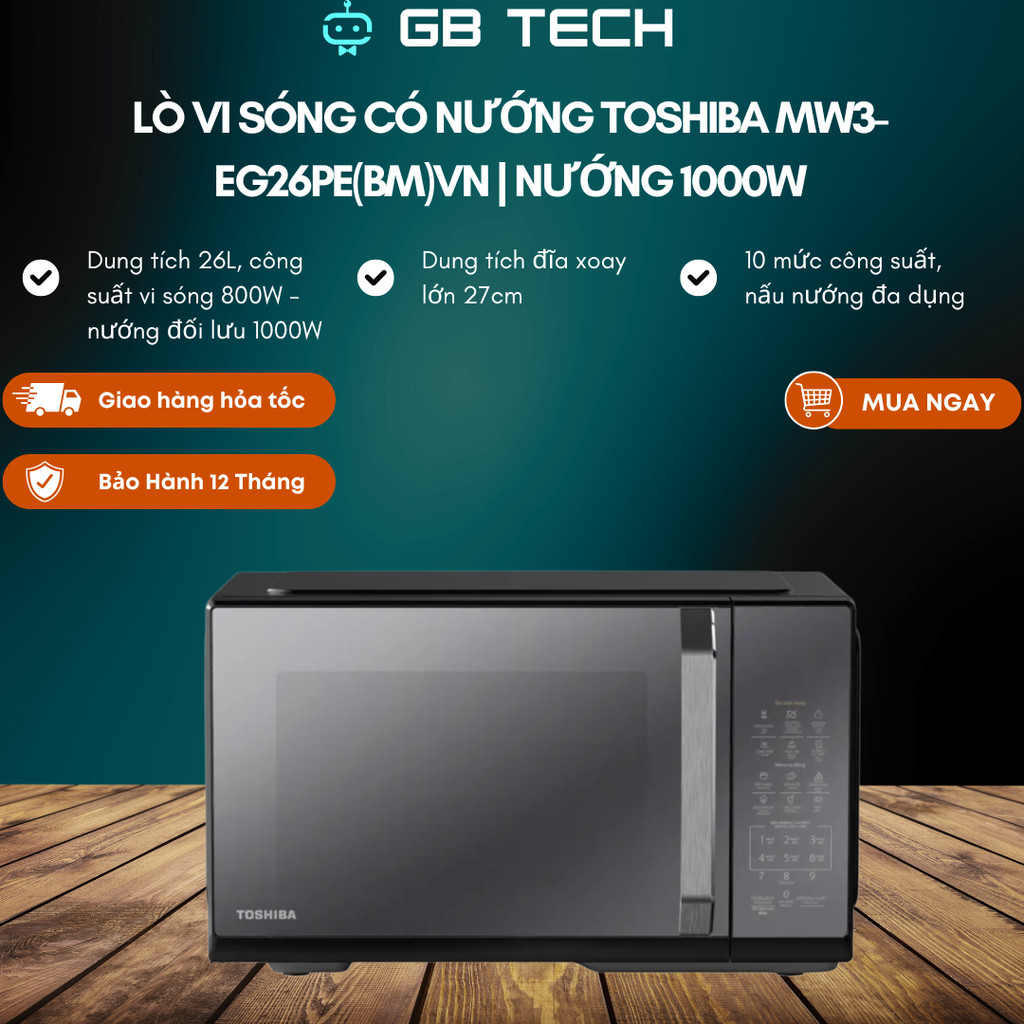 Lò vi sóng có nướng đối lưu Toshiba MW3-EG26PE(BM)VN 26 lít - Bảo Hành 12 Tháng
