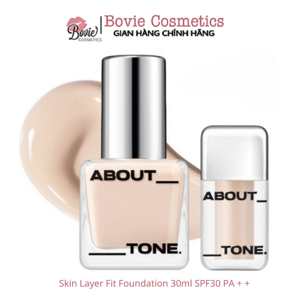 Kem Nền About Tone Skin Layer Fit Foundation 30ml SPF30 PA + + Đủ Tone