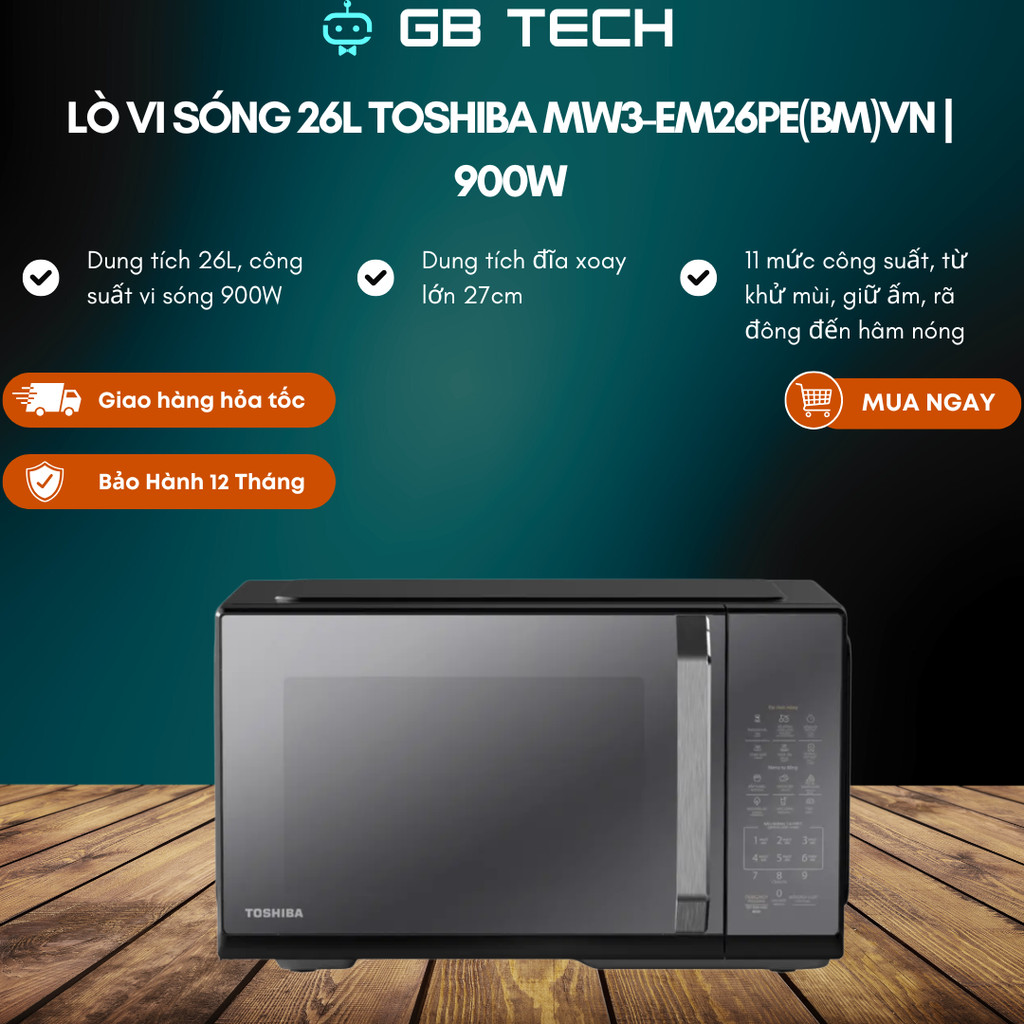 Lò vi sóng mặt gương Toshiba MW3-EM26PE(BM)VN 26 lít - Bảo Hành 12 Tháng
