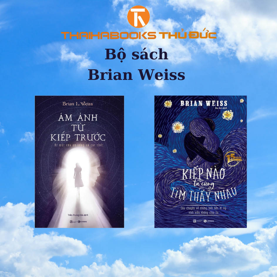 Sách - Bộ sách Brian Weiss - Kiếp Nào Ta Cũng Tìm Thấy Nhau + Ám Ảnh Từ Kiếp Trước (Tái bản)