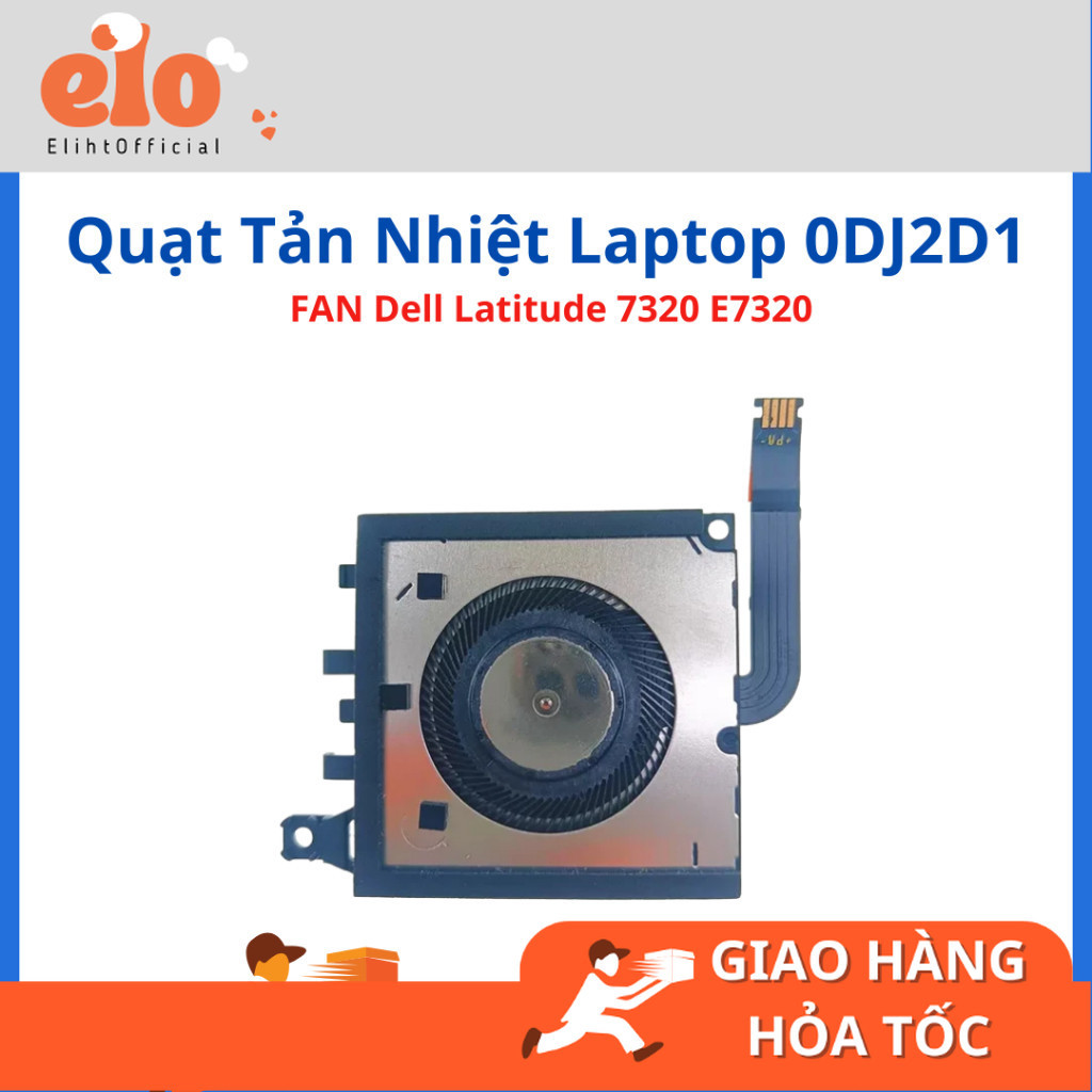 FAN quạt tản nhiệt laptop Dell Latitude 7320 E7320 0DJ2D1 DJ2D1 ZIN - LIKENEW - BẢO HÀNH 1 THÁNG