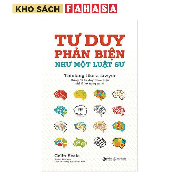 Sách - Tư Duy Phản Biện Như Một Luật Sư - Thinking Like A Lawyer