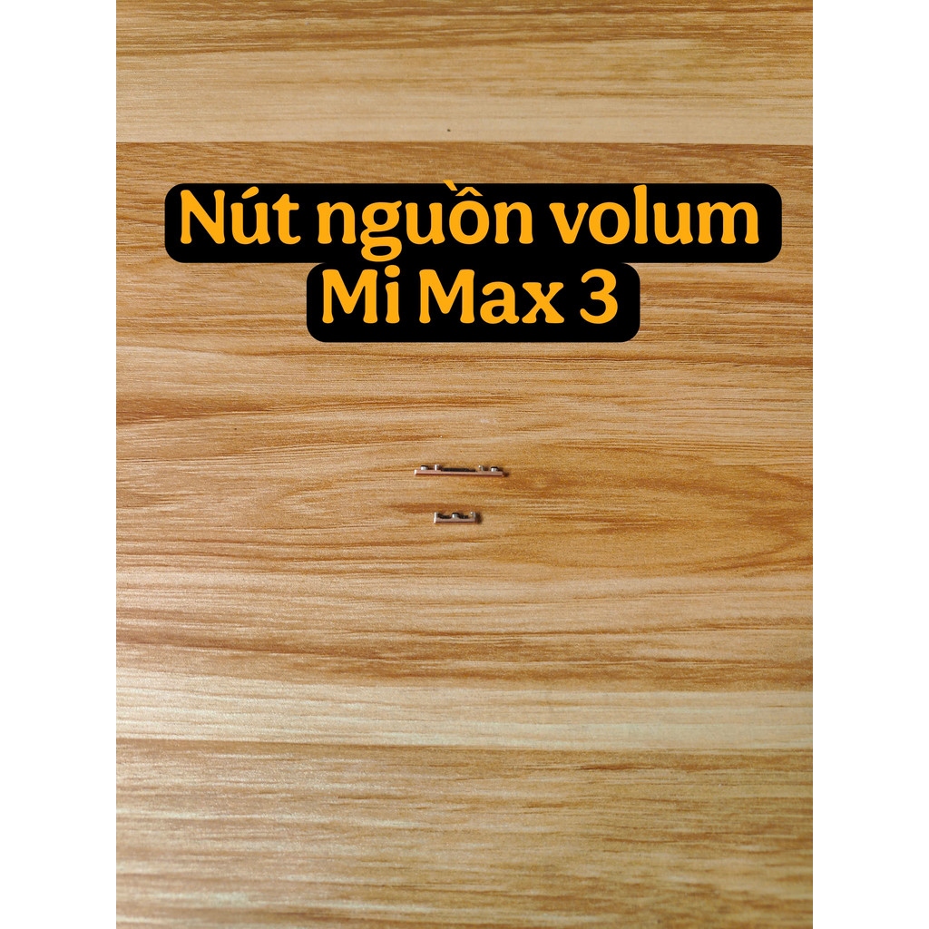 Phím Nguon Volume Xiaomi Mi Max 3 Zin – Phím Âm Lượng, Nguon Mi Max 3 Thay Thế