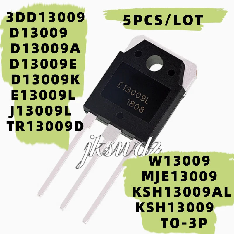 1-5 CÁI 3DD13009 D13009 D13009A D13009E D13009K E13009L J13009L TR13009D W13009 MJE13009 KSH13009AL 