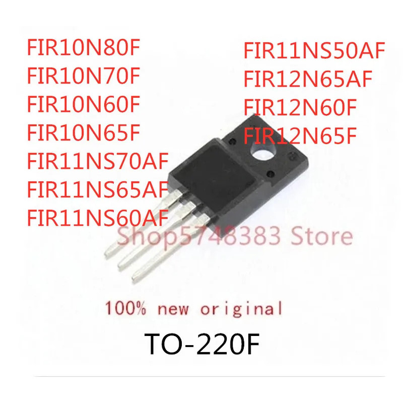 5 CÁI FIR10N80F FIR10N70F FIR10N60F FIR10N65F FIR11NS70AF FIR11NS65AF FIR11NS60AF FIR11NS50AF FIR12N