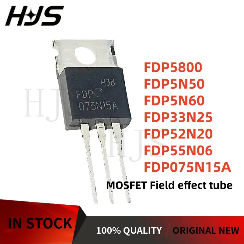 10 CÁI 100% mới FDP5800 FDP5N50 FDP52N20 FDP55N06 FDP5N60 FDP33N25 FDP075N15A TO-220 MOSFET ỐNG ỐNG 