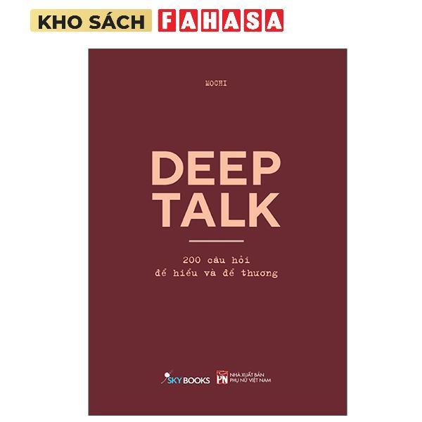 Sách - Deep Talk - 200 Câu Hỏi Để Hiểu Và Để Thương