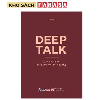 Sách - Deep Talk - 200 Câu Hỏi Để Hiểu Và Để Thương