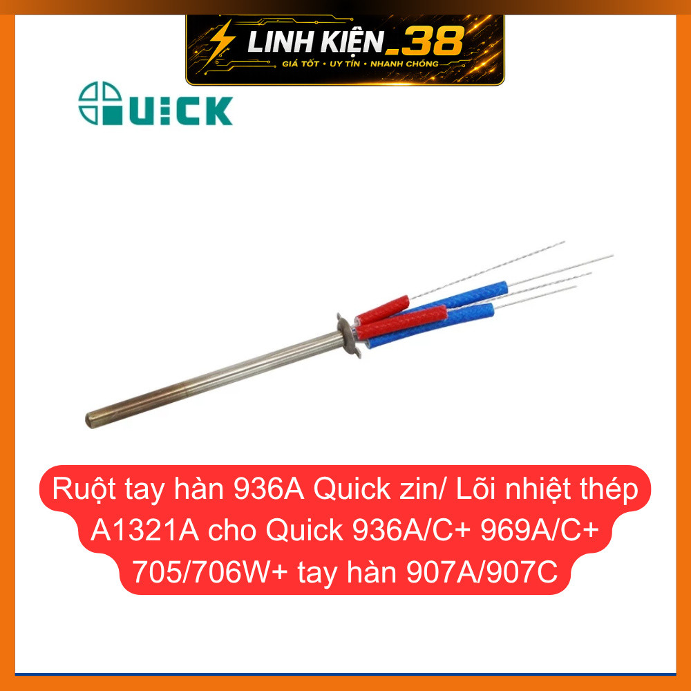 Ruột tay hàn 936A Quick zin/ Lõi nhiệt thép A1321A cho Quick 936A/C+ 969A/C+ 705/706W+ tay hàn 907A/