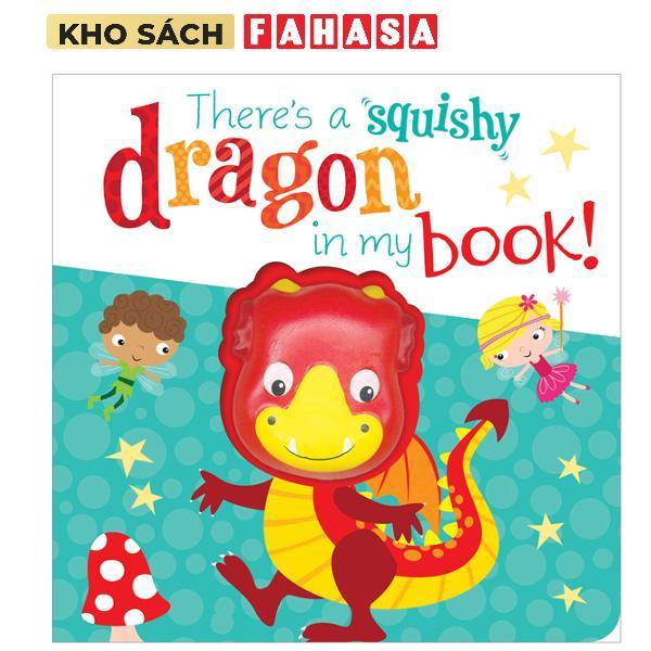 Sách ngoại văn: There's A Dragon In My Book (Aquishy In My Book)