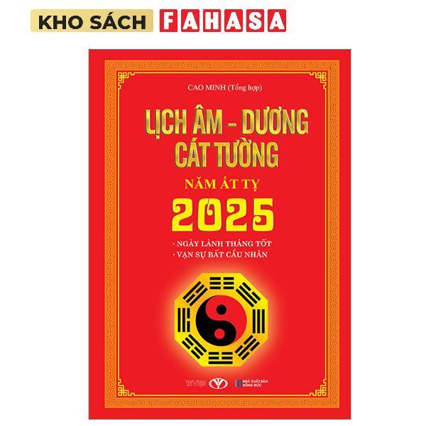 Sách - Lịch Âm - Dương Cát Tường Năm Ất Tỵ 2025